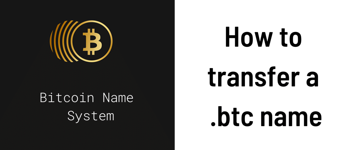 How to transfer a .btc name