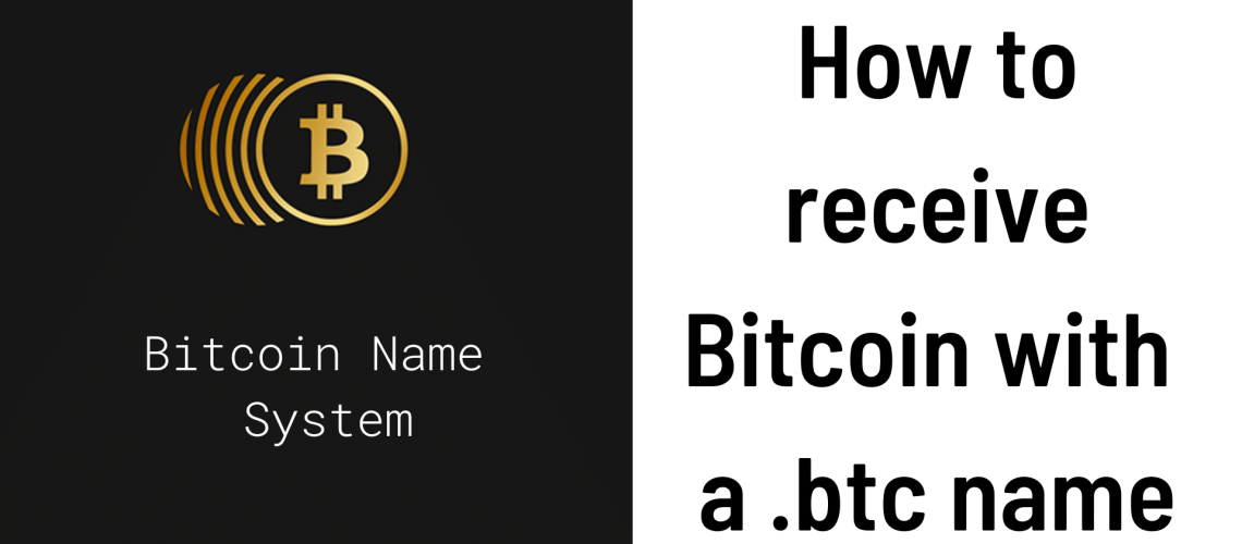 featured image that says "how to receive Bitcoin with a .btc name"